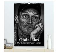 Obdachlos. Die Gesichter der Armut (hochwertiger Premium Wandkalender 2026 DIN A2 hoch), Kunstdruck in Hochglanz: Bilder vom glücklosen und einsamen Leben auf der Straße