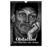 Obdachlos. Die Gesichter der Armut (Wandkalender 2026 DIN A4 hoch), CALVENDO Monatskalender: Bilder vom glücklosen und einsamen Leben auf der Straße