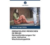 OBDACHLOSE MENSCHEN IN DELHI: Herausforderungen für eine inklusive Wachstumspolitik