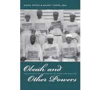 Obeah and Other Powers: The Politics of Caribbean Religion and Healing