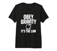 Obedece a la Gravedad, es la Ley, Divertido Nerd de la Ciencia Camiseta Premium