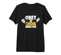 Obedece al Director del Coro, Regalo de Director de música Coral Camiseta Premium