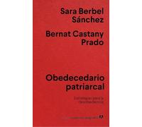 Obedecedario patriarcal: Estrategias para la desobediencia (Nuevos cuadernos Anagrama)