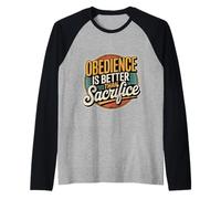 Obedience Is Better Than Sacrifice Biblia de motivación - Camiseta Manga Raglan