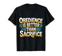 Obedience Is Better Than Sacrifice Motivation Bible |- Camiseta