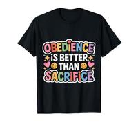 Obedience Is Better Than Sacrifice Motivation Bible - Camiseta