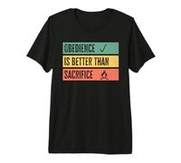 Obedience is Better Than Sacrifice Relationship VS Religion Camiseta Premium