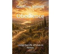 Obedience: Living the Life of Love in Action