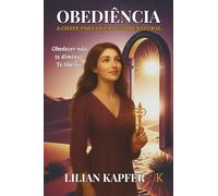Obediência: A Chave para Viver o Sobrenatural