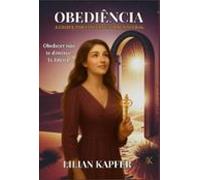 Obediência: A Chave Para Viver O Sobrenatural (ebook)