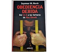 Obediencia debida - del 11-s a las torturas de abu ghraib