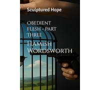Obedient Flesh - Part Three: Sculptured Hope