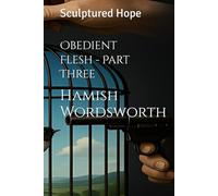 Obedient Flesh - Part Three: Sculptured Hope