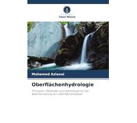 Oberflächenhydrologie: Prinzipien, Methoden und Werkzeuge für die Bewirtschaftung von Oberflächenwasser