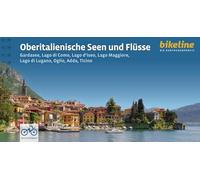 Oberitalienische Seen und Flüsse: Gardasee, Lago di Como, Lago d'Iseo, Lago Maggiore, Lago di Lugano, Oglio, Adda, Ticino, 1.000 km, 75.000, ... Übernachtungsverzeichnis (Radtourenbücher)