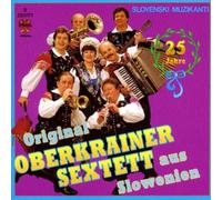 Oberkrainer Sextett,Original - 25 Jahre