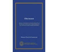 Obermann (v.2): selections from letters to a friend by Etienne Pivert de Senancour; chosen and tr. with an introductory essay and notes by Jessie Peabody Frothingham