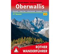**oberwallis (allemand)***: Zermatt, Saas-Fee, Lötschental, Simplon, Goms. 53 Touren mit GPS-Tracks