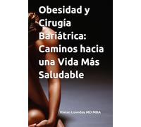 Obesidad y Cirugía Bariátrica: Caminos hacia una Vida Más Saludable