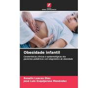 Obesidade infantil: Caraterísticas clínicas e epidemiológicas dos pacientes pediátricos com diagnóstico de obesidade
