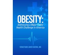 Obesity: Addressing A Major Public Health Challenge In America (Medical Publications for lay people)