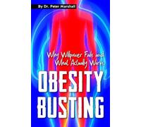 Obesity Busting: Why Willpower Fails and What Actually Works