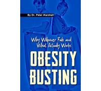 Obesity Busting: Why Willpower Fails and What Actually Works