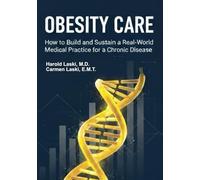 Obesity Care: How To Build and Sustain a Real-World Medical PRactice for a Chronic Disease