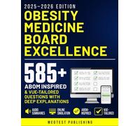 Obesity Medicine Board Excellence: 585+ ABOM-Inspired, VUE-Tailored Questions with Deep Explanations