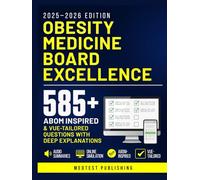 Obesity Medicine Board Excellence: 585+ ABOM-Inspired, VUE-Tailored Questions with Deep Explanations