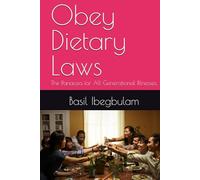 Obey Dietary Laws: The Panacea for All Generational Illnesses. (The Kingdom of God)