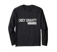 Obey Gravity It's The Law - Camiseta Divertida de Ciencia física Manga Larga