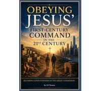 Obeying Jesus' 1st Century Command in the 21st Century: Becoming Good Stewards of the Great Commission