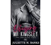 Obeying Mr Kingsley: Spicy Billionaire Romance: 2 (The Obsidian Club)