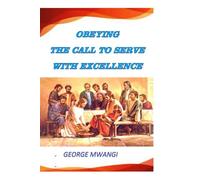OBEYING THE CALL TO SERVE WITH EXCELLENCE