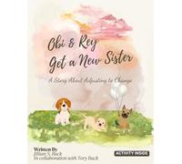 Obi & Rey Get a New Sister: A Story About Adjusting to Change (Big Feelings Books)