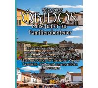 Obidos Reiseführer für Familienabenteuer 2025-2026