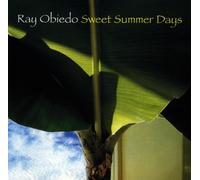 Obiedo, Ray - Sweet Summer Days