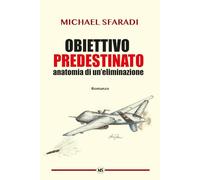 OBIETTIVO PREDESTINATO Anatomia di un'eliminazione
