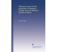 Obituary record of the graduates of Bowdoin College and the Medical School of Maine: Volume 3