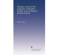 Obituary record of the graduates of Bowdoin College and the Medical School of Maine: Volume 8