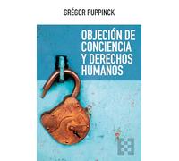 OBJECIÓN DE CONCIENCIA Y DERECHOS HUMANOS: 139 (Nuevo Ensayo)