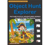Object Hunt Explorer: Picture Puzzle Adventures Series: Volume 3: Find The Objects - 35 Engaging Find Objects, Count, and Write Puzzles for Kids Ages ... Activity Book for Children Color Print