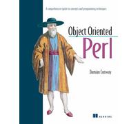 Object oriented PERL: A comprehensive guide to concepts and programming techniques