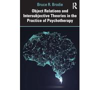 Object Relations and Intersubjective Theories in the Practice of Psychotherapy