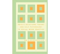 Object Relations Theory and Self Psychology in Social Work Practice