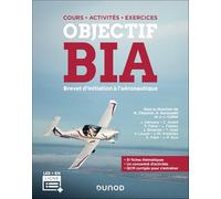 Objectif BIA: Brevet d'initiation à l'aéronautique, cours - activités - exercices