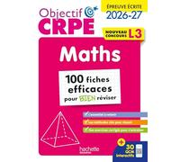 Objectif CRPE - Epreuve écrite nouveau concours L3 Maths: 100 fiches pour bien réviser