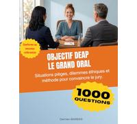 Objectif DEAP : Le Grand Oral: VAE Auxiliaire de Puériculture : L'entraînement intensif en 1000 questions, pièges et mises en situation pour convaincre le jury