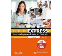 OBJECTIF EXPRESS 2 PACK LIVRE + V NUMER: Le monde professionnel en français, pack livre + version numérique: Vol. 2 (HACHETTE)